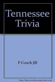 Multiple choice general knowledge quiz questions and answers on tennessee. Tennessee Trivia By Ernie Jill Couch Very Good Soft Cover 1985 Librairie Le Nord