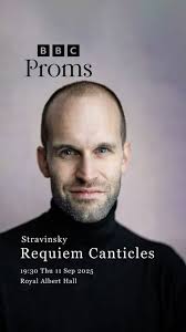 Really looking forward to performing Stravinsky‘s Requiem Canticles at the  Proms this year., 📅 19:30 Thu 11th September 2025, Royal Albert Hall,  Conductor