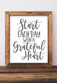 Printable Wall Art Start Each Day With A Grateful Heart Diy Home Decor Inspirational Office Decor Gallery Wall Decor Printables Quote Inspirational Office Decor Gallery Wall Decor Wall Decor Printables