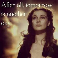 Tomorrow Is Another Day Quotes Sayings Tomorrow Is Another Day Picture Quotes