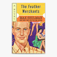 The Feather Merchants by Max Shulman