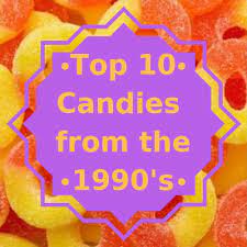 Top 10 Candies From The 1990 S Candy District