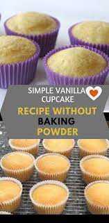 Simple Vanilla Cupcake Recipe Without Baking Powder Cupcake Recipe Without Baking Powder Cupcake Recipes Vanilla Cupcake Recipe