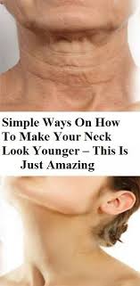 Simple Ways On How To Make Your Neck Look Younger This Is Just Amazing Anti Aging Skin Products Look Younger Aging Skin Care