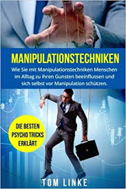 0857 2172 3927 whatsapp : Manipulationstechniken Wie Sie Mit Manipulationstechniken Menschen Im Alltag Zu Ihren Gunsten Beeinflussen Und Sich Selbst Vor Manipulation Schutzen Psycho Tricks Erklart German Edition Linke Tom 9781977554772 Amazon Com Books