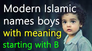 The name has been climbing steadily on babycenter's rankings over the years and first entered the top 100 in 2013. Modern Islamic Names For Boys Muslim Boys Name Starting With B With Meaning Youtube