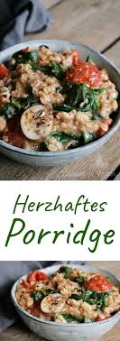 Herzhaftes Porridge Mit Tomaten Spinat Und Pilzen Vejetaryentarifleri Herzhaftes Porridge Tomaten Vegetarian Nutrition Vegetarian Recipes Stuffed Mushrooms