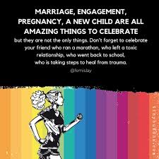 And, as with most things, says empowerment start by appreciating your friend. Tiny Buddha A Twitter Marriage Engagement Pregnancy A New Child Are All Amazing Things To Celebrate But They Are Not The Only Things Don T Forget To Celebrate Your Friend Who Ran A