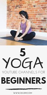 5 Best Yoga Youtube Channels For Beginners Her Highness Hungry Me Yoga Youtube Yoga For Beginners Youtube Yoga Poses For Beginners