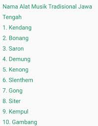 Terdapat dua buah jenis instrumen pada gamelan yaitu instrumen keras dan lunak. Sebutkan Dan Tuliskan Contoh Alat Musik Tradisional Dari Jawa Tengah Brainly Co Id