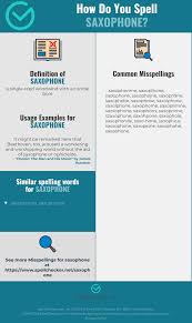 Currently our database contains 40266 spelling explanations and 3807 full definitions with examples. Correct Spelling For Saxophone Infographic Spellchecker Net