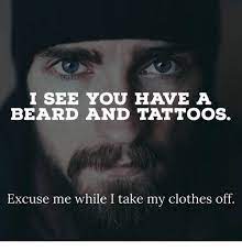 Never underestimate the stupidity of idiots funny picture 25 Best Memes About I See You Have A Beard And Tattoos I See You Have A Beard And Tattoos Memes