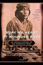 Buzzfeed staff can you beat your friends at this quiz? Bury My Heart At Wounded Knee An Indian History Of The American West By Dee Brown