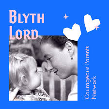 Palliative Care & Courageous Parents Network with Founder Blyth Lord — Once  Upon A Gene