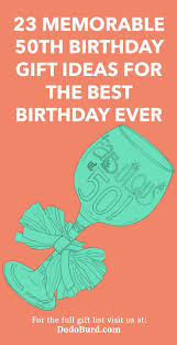 As a wife you will have so many memories together so choose the gift that suits him the most. 27 Heartwarming And Hilarious 50th Birthday Gift Ideas Dodo Burd