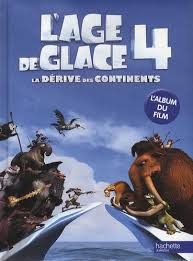 Retrouvez toutes les infos sur le film l'âge de glace 4 : L Age De Glace 4 La Derive Des Continents Hachette Livres Furet Du Nord
