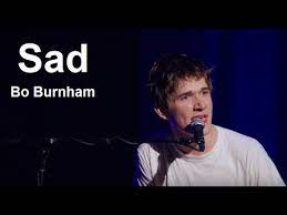 Sad W Lyrics Bo Burnham What Youtube