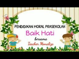 Pelaksanaan pendidikan moral di sekolah. Pendidikan Moral Prasekolah Baik Hati Youtube