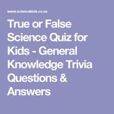 Thanksgiving trivia questions how well do you know your thanksgiving facts? True Or False Science Quiz For Kids General Knowledge Trivia Questions Answers Science Quiz Trivia Questions And Answers Fun Quiz Questions