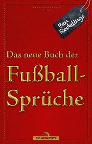 Es ist keineswegs so, dass. Das Neue Buch Der Fussballspruche Von Ben Redelings Bucher Orell Fussli