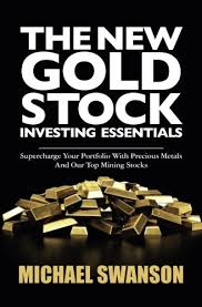 Browse relevant sites & find best gold stocks to buy now. The New Gold Stock Investing Essentials Supercharge Your Portfolio With Precious Metals And Our Top Mining Stocks Swanson Michael 9781500600921 Amazon Com Books