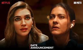 Netflix's 'Do Patti': High-Stakes Drama with Kajol & Kriti Sanon