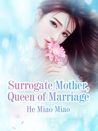 You can read so many kinds of original fun. Surrogate Mother Queen Of Marriage Novel Full Story Book Babelnovel