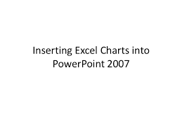 Inserting Excel Into Powerpoint