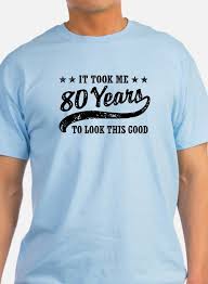 Creative Birthday T Shirt Design Ideas Funny 80th Birthday T Shirt For 80th Birthday 80th Birthday Party Birthday Tshirts