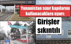 Sınır kapısı , sinir , türkiye , yunanistan. Yunanistan Sinir Kapilarini Kullanacaklara Uyari Girisler Sikintili
