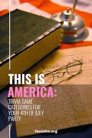 Trivia quizzes are a great way to work out your brain, maybe even learn something new. This Is America Trivia Game Categories For Your 4th Of July Party Faux Sho