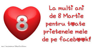 Vă mulțumesc că sunteți în fiecare zi alături de mine! 8 Martie La Multi Ani De 8 Martie Pentru Toate Prietenele Mele De Pe Facebook 8 Martie Happy Woman Day 8th Of March