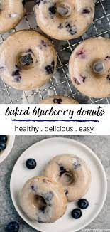 Baked Blueberry Donuts Are Light Soft And Perfect For Breakfast Recipe Homemade Donuts Recipe Blueberry Recipes Healthy Baking