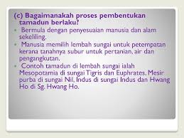 C) proses pembentukan tamadun hwang ho. Bab 1 Kemunculan Tamadun Awal Manusia Ppt Download