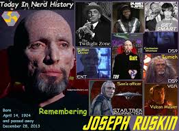 04-14 Remembering Joseph Ruskin, born April 14, 1924 and passed away  December 28, 2013. Joseph Ruskin (born Joseph Richard Schlafman) was an  American actor who was born in Haverhill, Massachusetts. After graduating