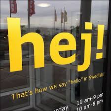 Hej Welcoming Hello In Swedish At Ikea Fixtures Close Up Retail Fixtures Ikea Window Clings