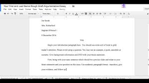 Most writers do not begin by writing an essay from beginning to end, but rather build it in the following sequence. Rough Draft Set Up For Argumentative Essay Youtube