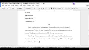 Once you have your outline completed, you can begin essay write the essay. Rough Draft Set Up For Argumentative Essay Youtube