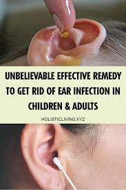Unbelievable Effective Remedy To Get Rid Of Ear Infection In Children Adults Ear Infection Remedy Ear Infection Remedies