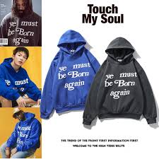 Ye must be born again hoodie blue. Cpfm Ye Must Be Born Again Kanye Loose Letters Foam Print Hoodie Shopee Philippines
