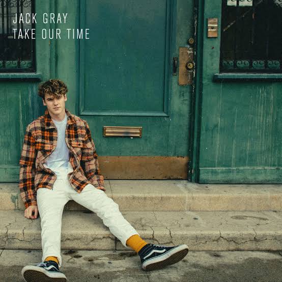 Image result for jack gray take our time"