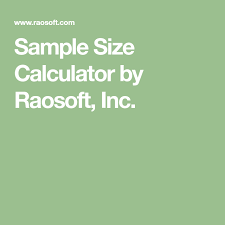Sample Size Calculator By Raosoft Inc Calculator Sample Market Research