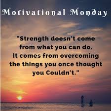 Inspirational Quotes Strength Doesn T Come From What You Can Do Motivational Monday Strength Doesn T Come From What You Can Do It Comes From Overc Monday Motivation Quotes Motivation Positive Thoughts Happy Monday Quotes