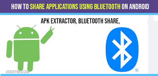 You can download the apk extractor app. How To Share Applications Using Bluetooth On Android Apk Extractor Bluetooth Share A Savvy Web