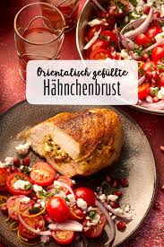 Orientalisch Gefullte Hahnchenbrust Mit Salat Rezept Hahnchen Gefullte Hahnchenbrust Und Tomatensalat