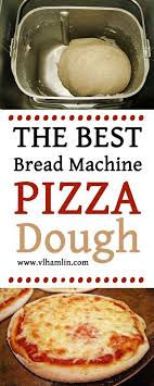 The Best Bread Machine Pizza Dough Recipe Food Life Design Recipe Best Bread Machine Best Pizza Dough Recipe Bread Machine Best Pizza Dough Recipe