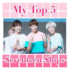 My Top 5 SEVENTEEN Ships | K-Pop OTPs Amino