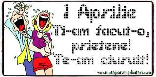 M'am panicat si am tulit'o rapid. Felicitari De 1 Aprilie Ti Am Facut O Prietene Te Am Ciuruit Mesajeurarifelicitari Com