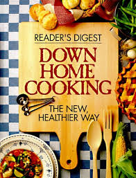 Southern and soul food restaurants. Down Home Cooking The New Healthier Way Editors Of Reader S Digest 0071138006462 Amazon Com Books