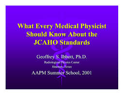 What Every Medical Physicist Should Know About The Jcaho
